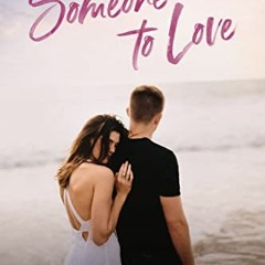 [Read] PDF 💖 Someone to Love (The Seaside Chronicles Book 4) by  Kelly  Elliott KIND