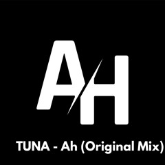 TUNA - Ah (Original Mix) [Free Download]