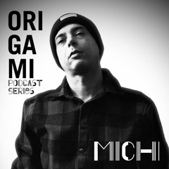 MICHI for ORIGAMI Podcast Series #08