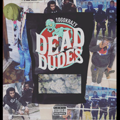 Dead Dudes - ft ( RillaTalk )