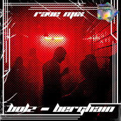 BOLZ - Berghain (Rave Mix) [FREE DL]