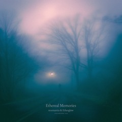 ethereal memories