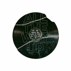 Fat Joe & Remy Ma - All The Way Up (Club Soda Remix) (Free Download)