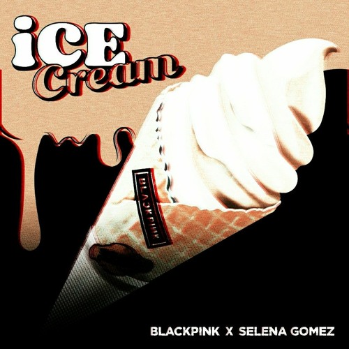 Stream Blackpink, Selena Gómez Ice Cream (Remix) by D.LL Listen
