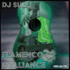 DJ Sulli - Flamenco D'alliance (Selekta Recordings)