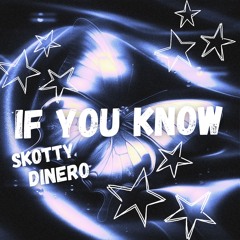 “IfYouKnow” ft Dinero