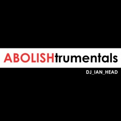ABOLISHtrumentals