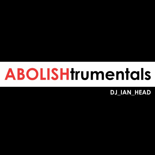 ABOLISHtrumentals