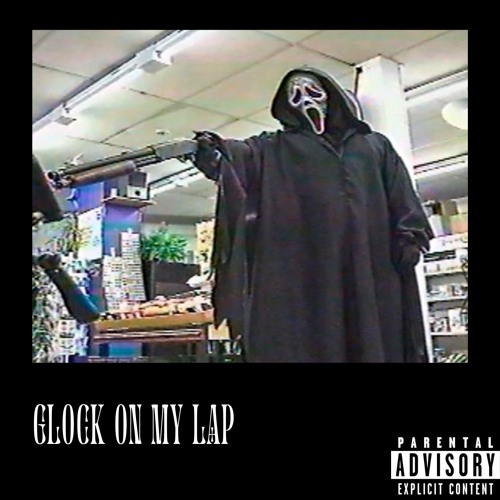 GLOCK ON MY LAP FT ANTIEVERYONE