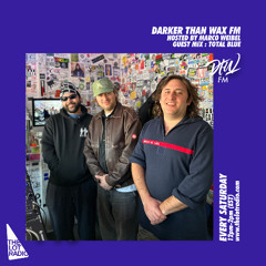 Darker Than Wax FM #440 w/ Total Blue & Marco Weibel • 9th November 2024