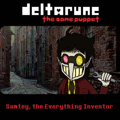 (PIPEJAM) Samtey, the Everything Inventor - [Deltarune: The Same Puppet]