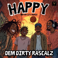 Dem Dirty Rascalz - Happy (Motor City Remix)