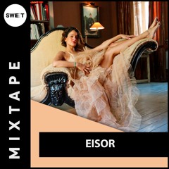 Sweet Mixtape #124 : Eisor
