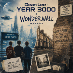 YEAR 3000 x WONDERWALL *FREE DOWNLOAD UNTIL MONDAY*