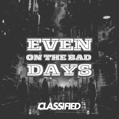 EVEN ON THE BAD DAYS - EP 1