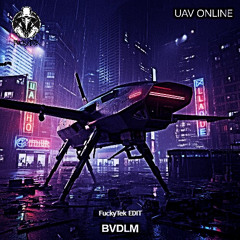 BVDLM - UAV ONLINE ( FuckyTek EDIT )