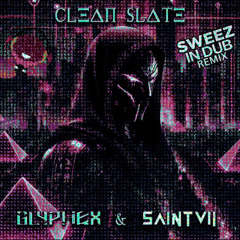 GLYPHEX / SAINTVII - Clean Slate (SWEEZ Remix)