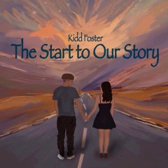 Kidd Foster - The Start To Our Story ft. Iben (prod.caps.ctrl)