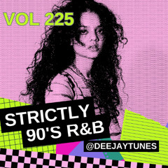 Vol 225 Strictly 90's R&B