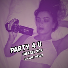 Charli XCX - Party 4 U (DJ M4Li Remix)