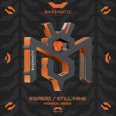 Monado, Arsia - Still Mine | Bassmatic Records