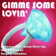 Gimme Some Lovin' (Spencer Davis Group Cover)