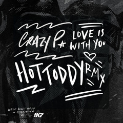 Crazy P - Love Is With You (Hot Toddy Remix)