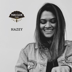 Fan Club Friends Episode 10 - Hazey