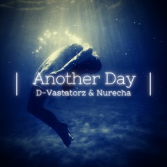 [FREE DL] D-Vastatorz & Nurecha - Another Day
