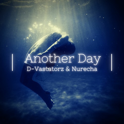 [FREE DL] D-Vastatorz & Nurecha - Another Day