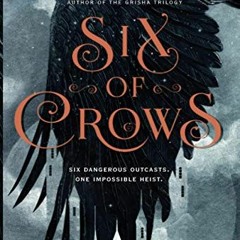 [READ] EBOOK 📧 Six of Crows (Six of Crows, 1) by  Leigh Bardugo [EBOOK EPUB KINDLE P