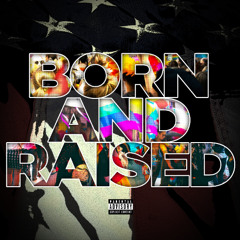 Born and Raised (prod. Zyller)