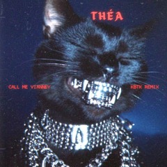 THÉA - CALL ME VIANNEY [KBTK REMIX]