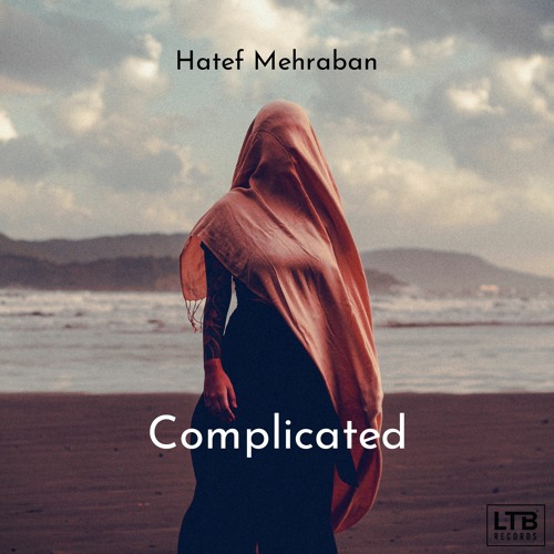 Hatef Mehraban - Complicated