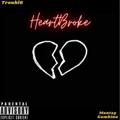 Heartbroke (feat. Montay Gambino)