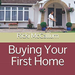 [View] PDF 📍 Buying Your First Home: A Step-by-Step Guide from Dreams to Reality by