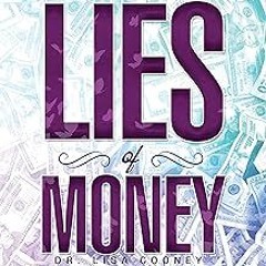 Read B.O.O.K (Award Finalists) The Lies of Money: Who Are You Being?