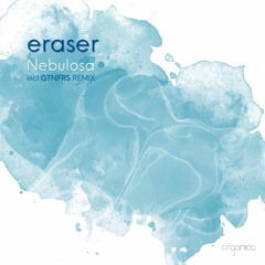 Eraser - Nebulosa [Organica Sound]