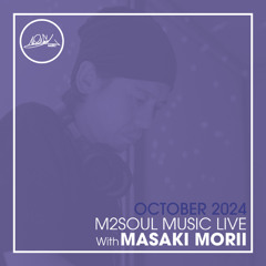 M2SOUL Music Live with Masaki Morii - October 2024 -