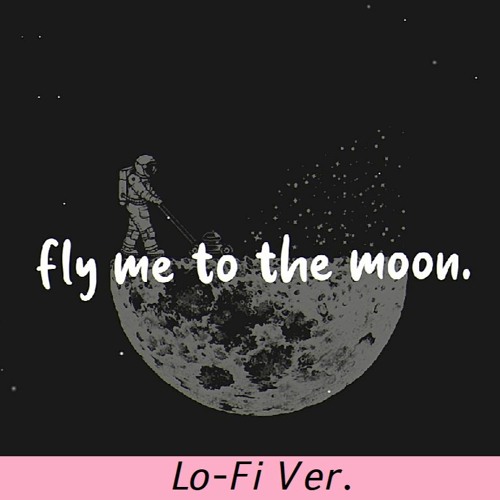 fly me to the moon (Lo-Fi remix) [ft.ai] || OUT ON SPOTIFY