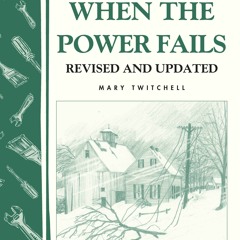 READ ❤️EBOOK (✔️PDF✔️) What to Do When the Power Fails: Storey's Country Wisdom