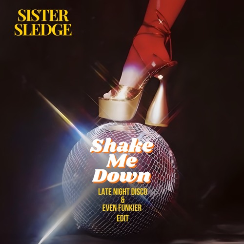 Shake Me Down - SS - Late Night Disco & Even Funkier Edit