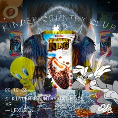 ♫ KINDER COUNTRY CLUB <3 #2 — LEXUS ♫
