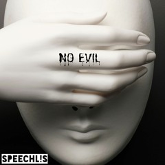 SPEECHLIS - No Evil