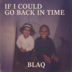 If I Could Go Back In Time