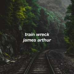 train wreck - james arthur (slowed audio)