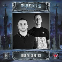 HARD COMPLEX PODCAST | #014 | WRECK REALITY (UK)