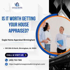 Is It Worth Getting Your House Appraised?