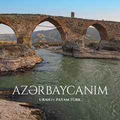 Azərbaycanım (feat. Payam Turk)