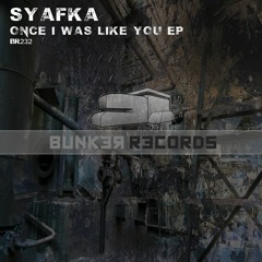 [ASG BR232] Syafka - Once I Was Like You EP Preview